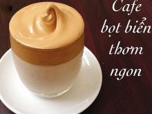 Cách làm cà phê bọt biển
