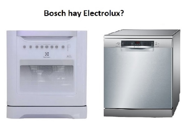 Xuất xứ của máy rửa chén Bosch và Electrolux