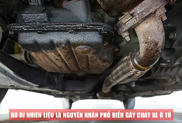 Cháy ô tô do rò rỉ nguyên liệu