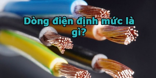 Dòng điện định mức là cường độ dòng điện tối đa cho thiết bị hoạt động